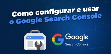 Como configurar o Google Search Console e obter resultados em SEO
